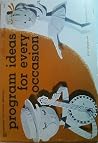 Program ideas for every occasion (Instructor curriculum materials) Program ideas for every occasion (Instructor curriculum materials)