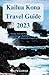 Kailua Kona Travel Guide 20...