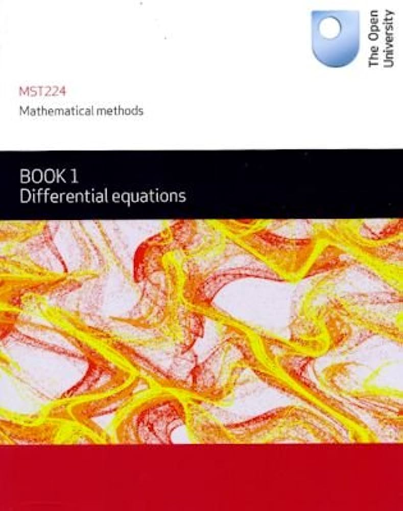 MST224 Mathematical Methods: Book 1 Differential equations