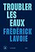 Troubler les eaux