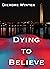 Dying to Believe