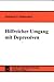 Hilfreicher Umgang mit Depressiven: Zum Verstehen und Behandeln von depressiv Kranken : Beobachtungen, Erfahrungen, Empfehlungen (German Edition)