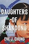 Daughters of Shandong by Eve J. Chung
