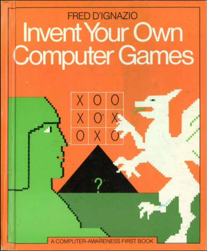 Invent Your Own Computer Games (Computer-Awareness First Book)