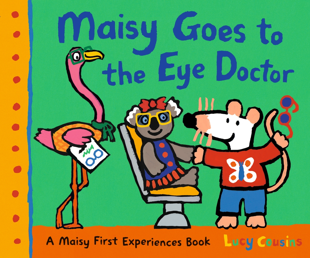Maisy Goes to the Eye Doctor: A Maisy First Experience Book (Maisy the Mouse Gets Eyeglasses - A Picture Book for Toddlers, Preschoolers, and Kids Ages 3-7) (Maisy First Experiences)