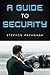 A Guide To Security: A Prof...