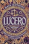 Lucero by Maya Motayne