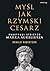 Myśl jak rzymski cesarz