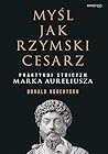 Myśl jak rzymski cesarz