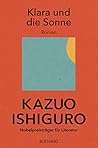 Klara und die Sonne by Kazuo Ishiguro