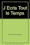 J ECRIS TOUT LE T...
