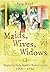 Maids, Wives, Widows: Explo...