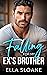 Falling For My Ex's Brother