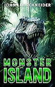Monster Island: A Prehistoric Thriller (Tales From the Age of Monsters Book 1)