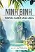 NINH BINH TRAVEL GUIDE 2023...