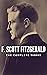 The Complete Works of F. Scott Fitzgerald: Dive into the Golden Age of American Literature