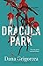 Dracula Park by Dana Grigorcea