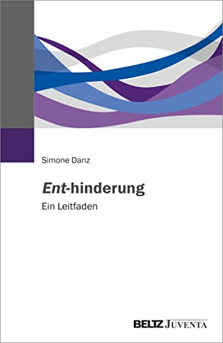 Ent-hinderung: Ein Leitfaden (German Edition)