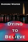 Dying to Believe