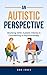 An Autistic Perspective: Wo...
