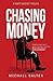 Chasing Money by Michael  Balter