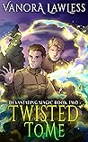 Twisted Tome by Vanora Lawless