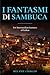 I Fantasmi di Sambuca: For ...