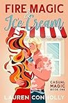 Fire Magic & Ice Cream by Lauren Connolly