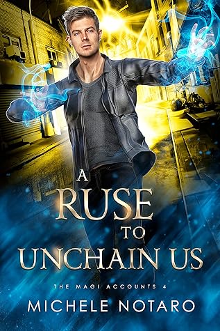 A Ruse to Unchain Us (The Magi Accounts #4)