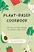 Plant-Based Cookbook: Delic...