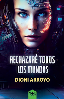 Portada de Rechazaré todos los mundos, de Dioni Arroyo Merino