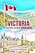 VICTORIA TRAVEL GUIDE 2023-...