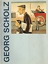Georg Scholz, 1890-1945 by Georg Scholz