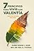 Siete Principios para Vivir con Valentía by Denise L. Eger