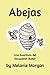 Abejas: Una Aventura del Escuadrón Baker (Dual Language Stories for Beginning Readers) (Spanish Edition)