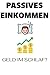 Passives Einkommen: Geld im...