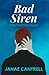 Bad Siren: A Bad Monsters Novel