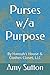 Purses w/a Purpose: By Hann...
