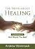 Truth About Healing: An Introduction to God Wants You Well