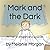 Mark and the Dark: Written ...