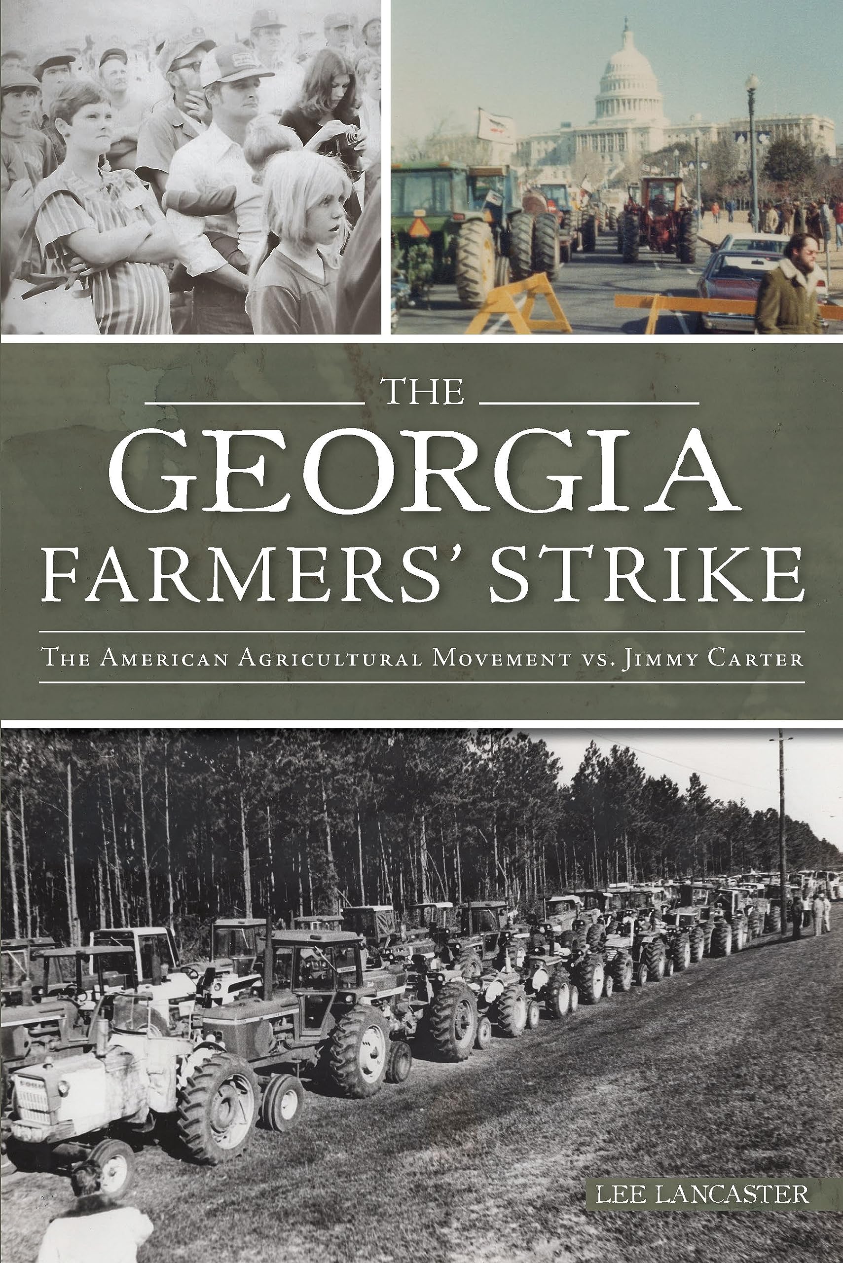 Georgia Farmers' Strike, The: The American Agricultural Movement vs. Jimmy Carter (The History Press)