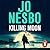 Killing Moon (Harry Hole #13)