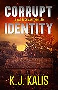 Corrupt Identity: A Kat Beckman Thriller