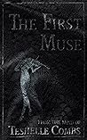 The First Muse by Teshelle Combs