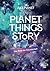 Planet Things Story: Das Ba...