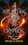 Atlanta's Guide to Cryptids (DRC Files #1)