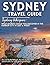 Sydney Travel Guide : Sydne...