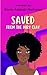 Saved From The Miry Clay