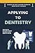 Applying to Dentistry: The ...