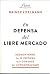 En defensa del libre mercado
